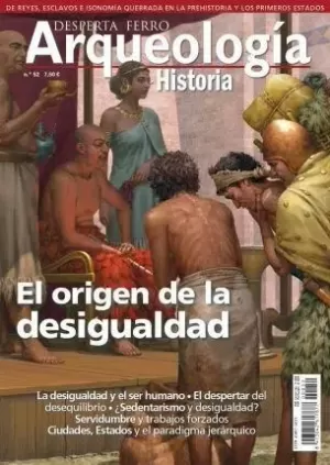 DESPERTA FERRO ARQUEOLOGIA E HISTORIA 52 EL ORIGEN DE LA DESIGUALDAD