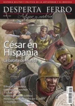 DESPERTA FERRO 87 ANTIGUA Y MEDIEVAL - CESAR EN HISPANIA. LA BATALLA DE MUNDA