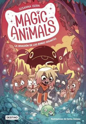 MAGIC ANIMALS 02. LA INVASION DE LAS RANAS GIGANTES