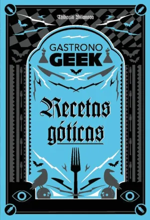 GASTRONOGEEK.  RECETAS GOTICAS
