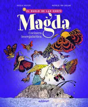 MAGDA, COCINERA INTERGALACTICA 02. EL DUELO DE LAS CHEFS