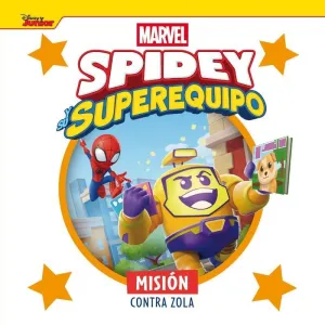 SPIDEY Y SU SUPEREQUIPO. MISION CONTRA ZOLA