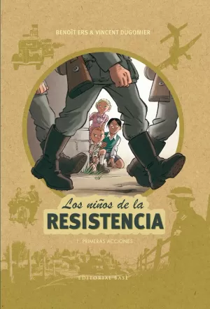 LOS NIÑOS DE LA RESISTENCIA 01. PRIMERAS ACCIONES