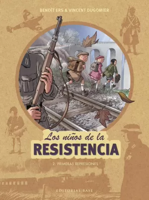 LOS NIÑOS DE LA RESISTENCIA 02. PRIMERAS REPRESIONES