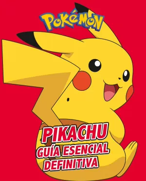 PIKACHU, GUIA ESENCIAL DEFINITIVA (COLECCION POKEMON)