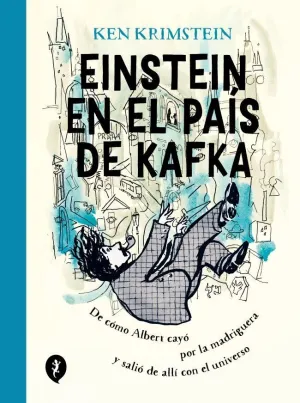 EINSTEIN EN EL PAIS DE KAFKA