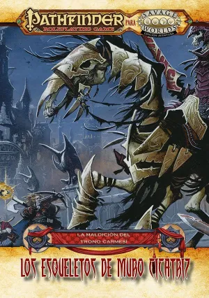 LOS ESQUELETOS DE MURO CICATRIZ - TRONO CARMESI V - PATHFINDER SALVAJE