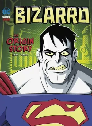 BIZARRO, LA HISTORIA DE SU ORIGEN