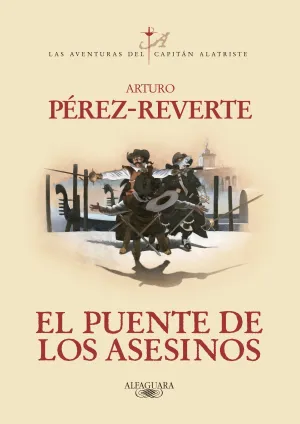 PUENTE DE LOS ASESINOS, EL 07 LAS AVENTURAS DEL CAPITAN ALATRISTE