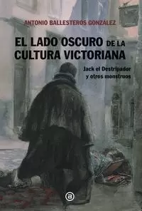 LADO OSCURO DE LA CULTURA VICTORIANA, EL