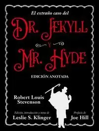 EXTRAÑO CASO DEL DR. JEKYLL Y MR. HYDE. EDICION ANOTADA, EL