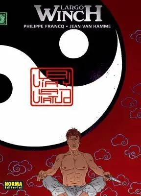 LARGO WINCH 16. LA VIA Y LA VIRTUD