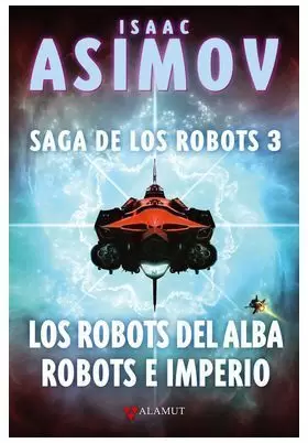 ROBOTS DEL ALBA, ROBOTS E IMPERIO, LOS