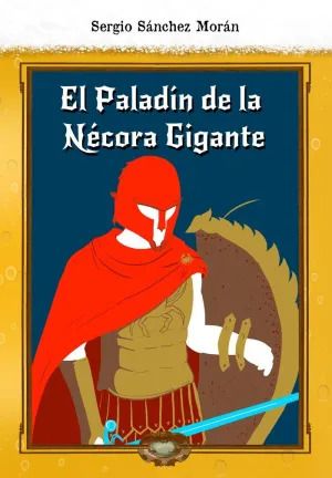 EL PALADIN DE LA NECORA GIGANTE