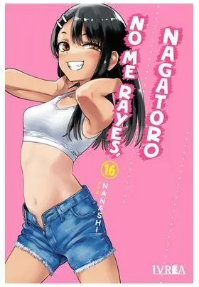 NO ME RAYES, NAGATORO 16