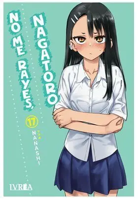 NO ME RAYES, NAGATORO 17