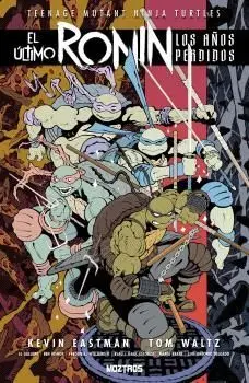 TEENAGE MUTANT NINJA TURTLES: EL ULTIMO RONIN - LOS AÑOS PERDIDOS